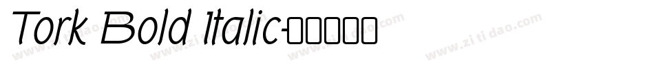 Tork Bold Italic字体转换